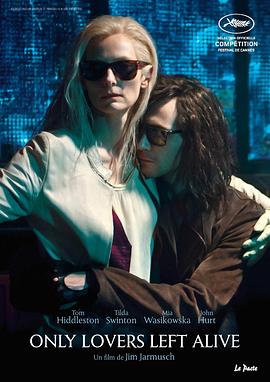 唯爱永生Only Lovers Left Alive